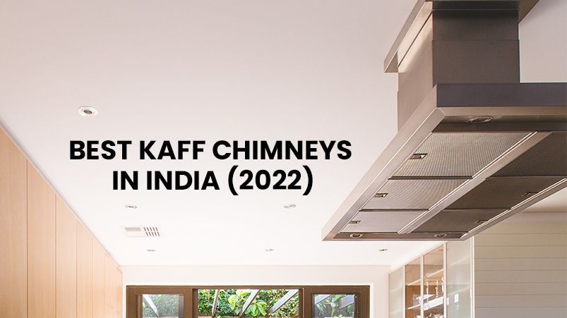 7 Best Kaff Chimney in India 2024 Hyyzo 7 Best Kaff Chimney in India 2024 Hyyzo