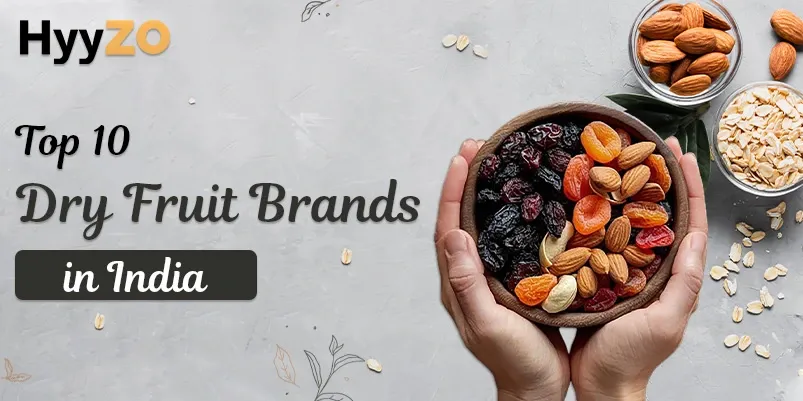 Top 10 Dry Fruit Brands in India