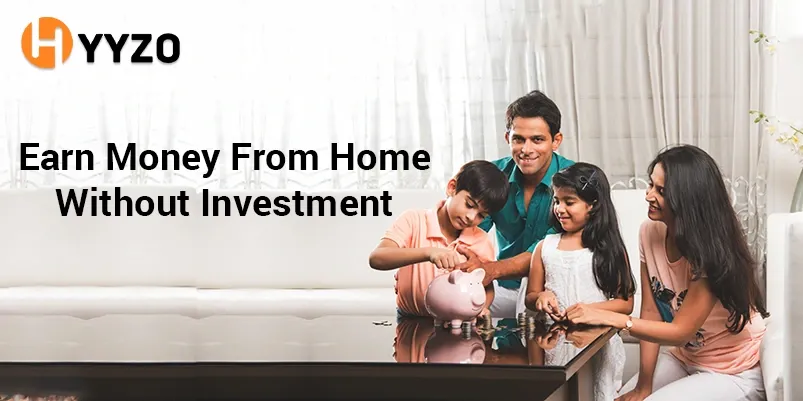 Earn money from home without investment