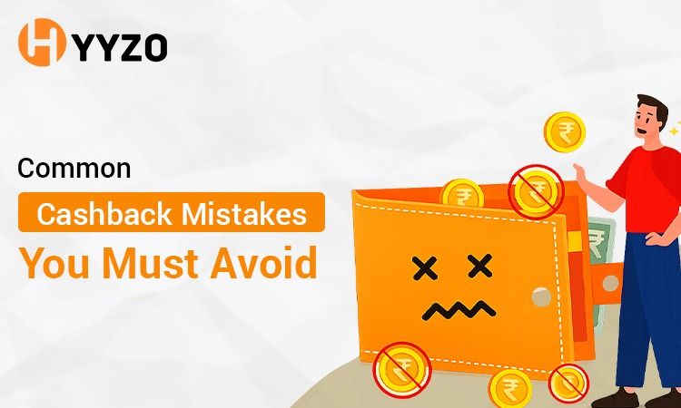 Common cashback mistakes you must avoid