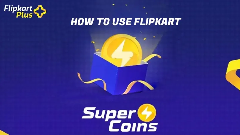 How to use Flipkart Super coins