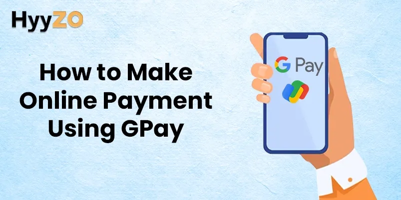 How To Make Online Payment Using GPay 