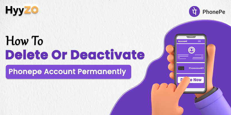 How To Delete Or Deactivate PhonePe Account Permanently