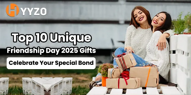 Top 10 Unique Friendship Day 2025 Gifts| Celebrate Your Special Bond