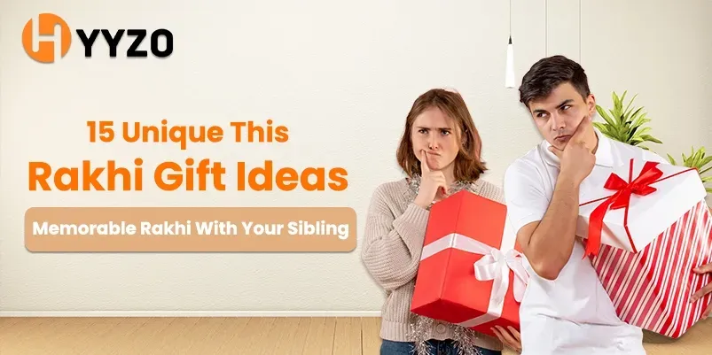 15 Unique Raksha Bandhan Gift Ideas| Memorable Rakhi With Your Sibling