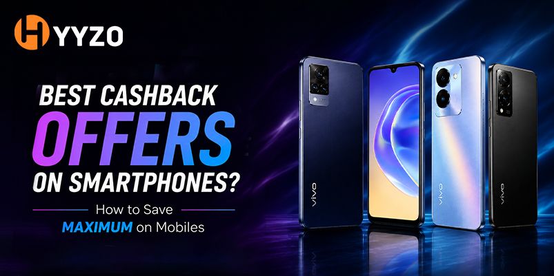 Best Cashback Offers on Smartphones? How to Save Maximum on Mobiles