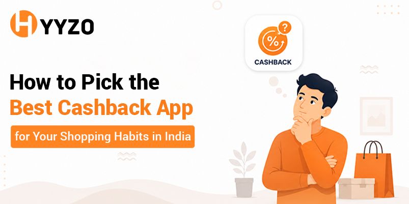 How to Pick the Best Cashback App for Your Shopping Habits in India