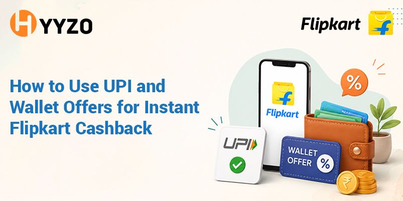 How to Use UPI and Wallet Offers for Instant Flipkart Cashback