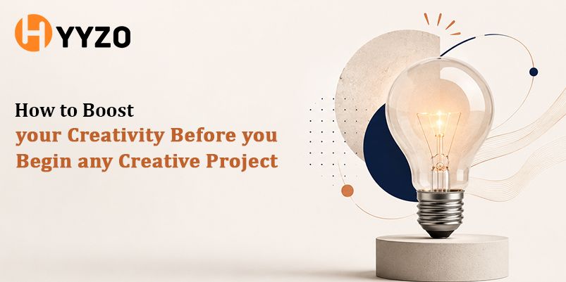How to boost your creativity before you begin any creative project