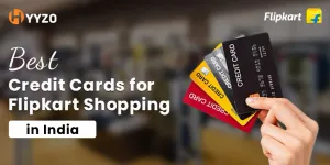 Best Credit Cards for Flipkart Shopping