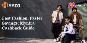 Fast Fashion, Faster Savings: Myntra Cashback Guide