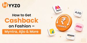 How to Get Cashback on Fashion – Myntra, Ajio & More