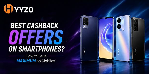 Best Cashback Offers on Smartphones? How to Save Maximum on Mobiles