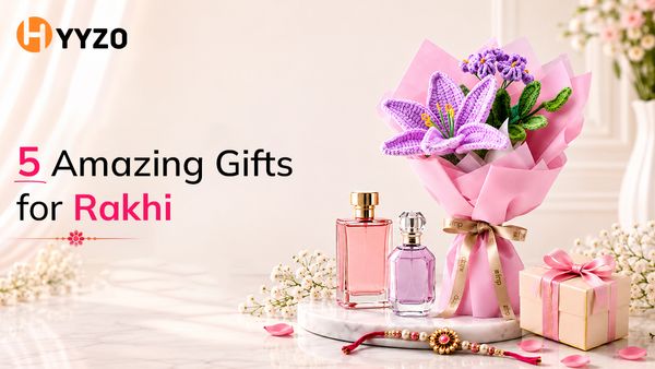 15 Amazing Gifts for Rakhi 
| Memorable Rakhi Gifts